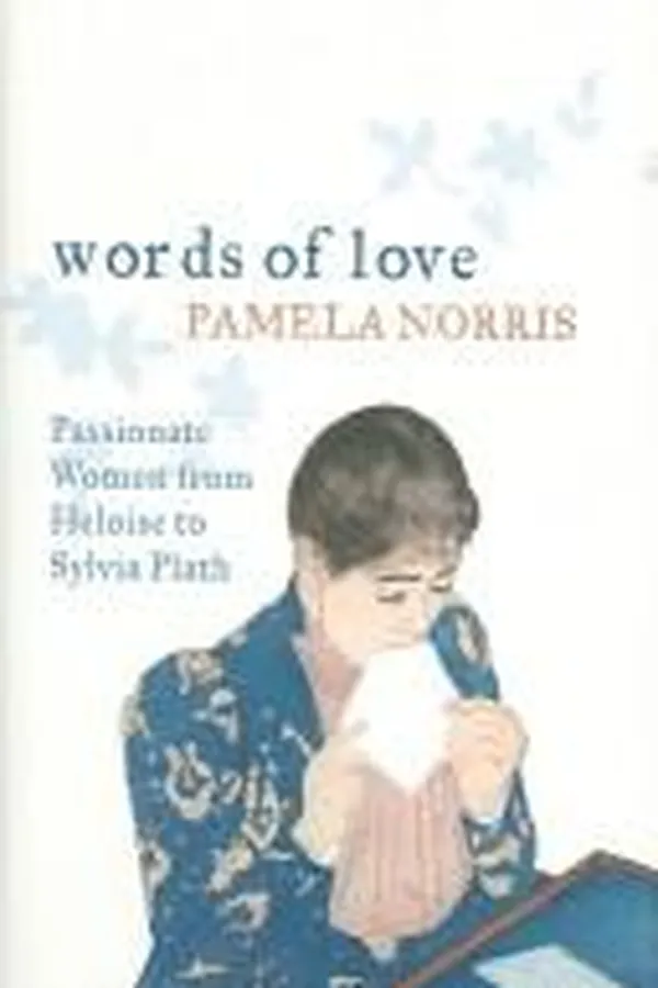 Capa de WORDS OF LOVE: PASSIONATE WOMEN FROM HELOISE TO SYLVIA PLATH