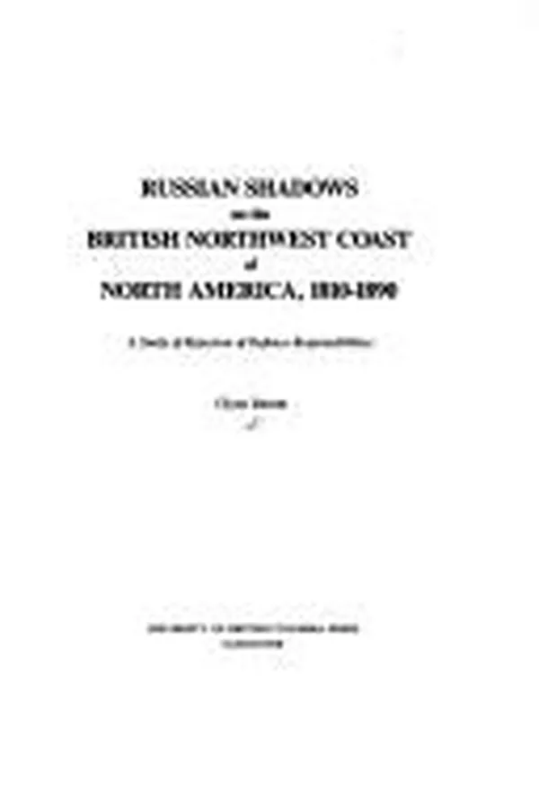 Capa de Russian shadows on the British Northwest coast of North American 1810-1890