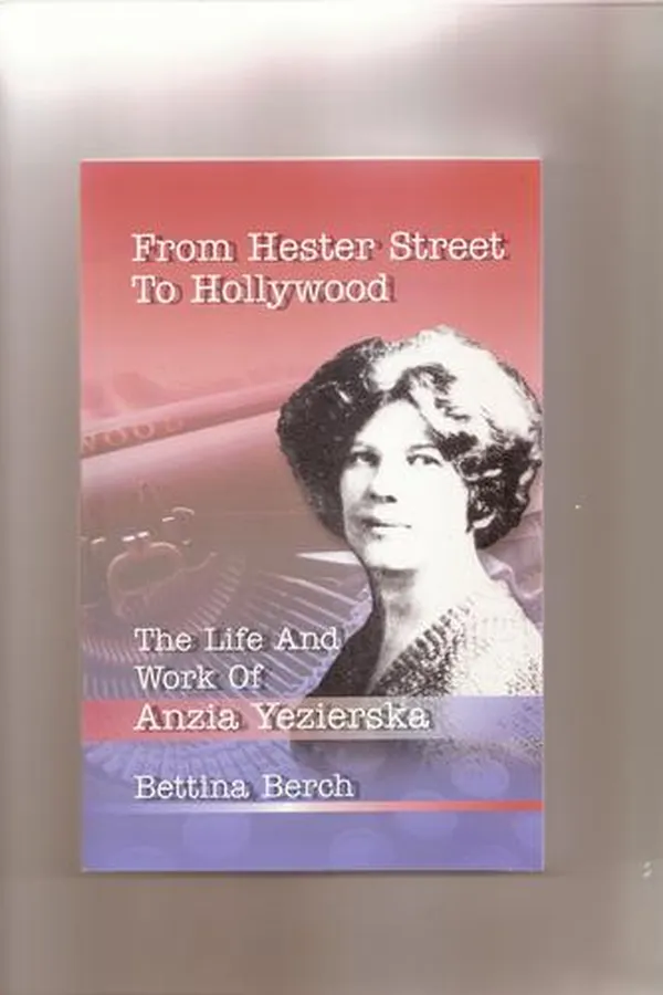 Capa de From Hester Street to Hollywood:  The Life and Work of Anzia Yezierska