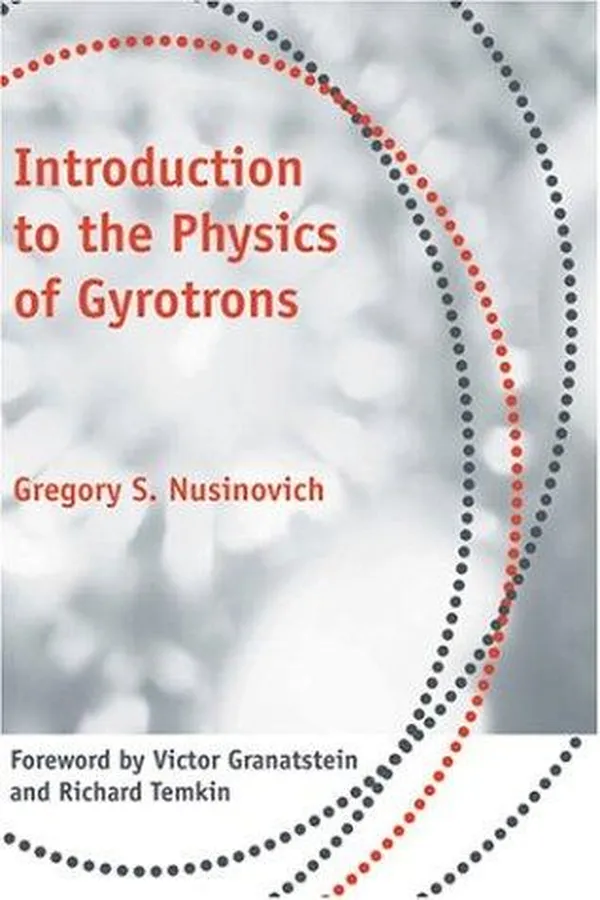 Capa de Introduction to the Physics of Gyrotrons (Johns Hopkins Studies in Applied Physics)