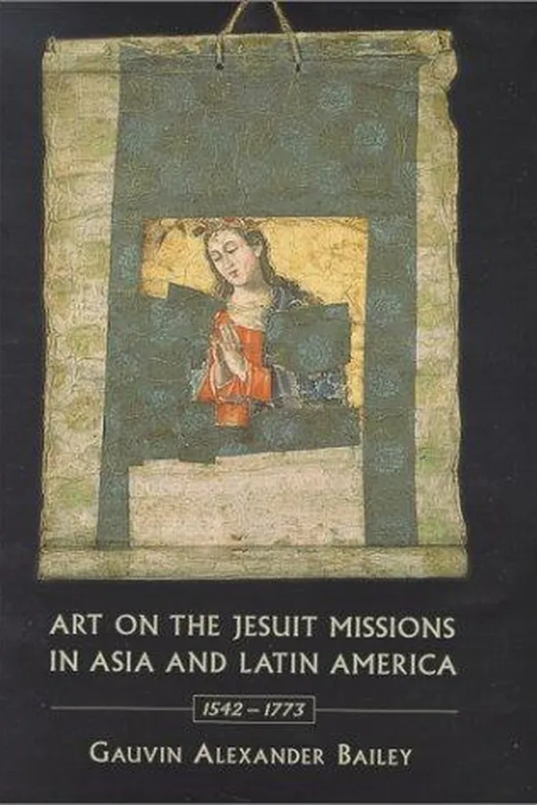 Capa de Art on the Jesuit missions in Asia and Latin America, 1542-1773