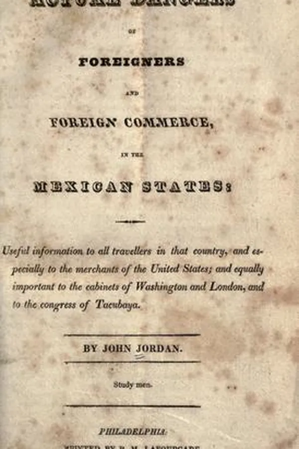 Capa de Serious actual dangers of foreigners and foreign commerce, in the Mexican states