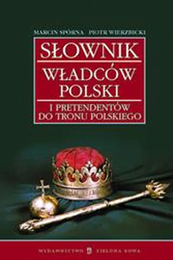 Capa de Słownik władców Polski i pretendentów do tronu polskiego