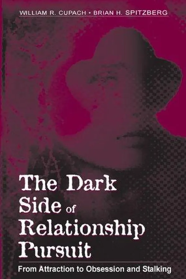 Capa de The dark side of relationship pursuit