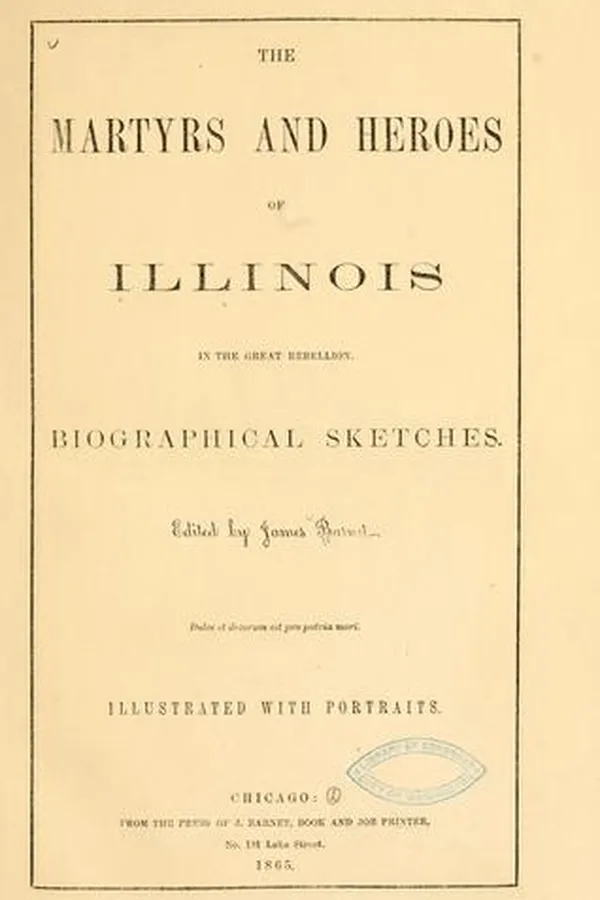 Capa de The martyrs and heroes of Illinois in the great rebellion ..