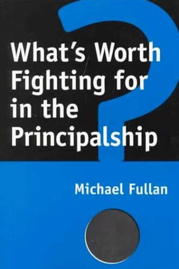 Capa de What's worth fighting for in the principalship?