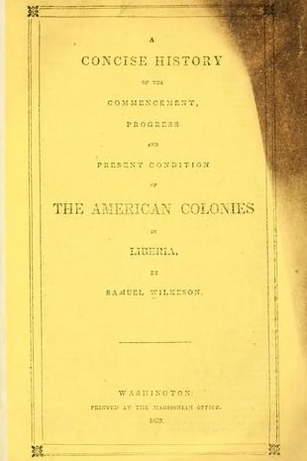 Capa de A concise history of the commencement, progress and present condition of the American colonies in Liberia