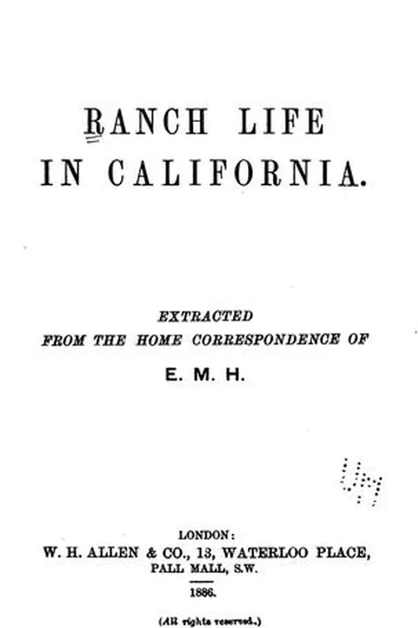 Capa de Ranch Life in California: Extracted from the Home Correspondence of E. M. H.