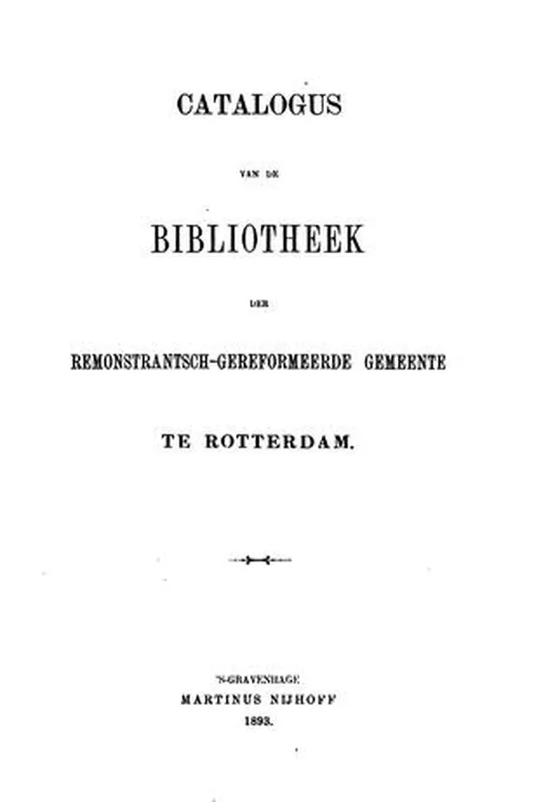 Capa de Catalogus van de bibliotheek der Remonstrantsch-Gereformeerde Gemeente te Rotterdam
