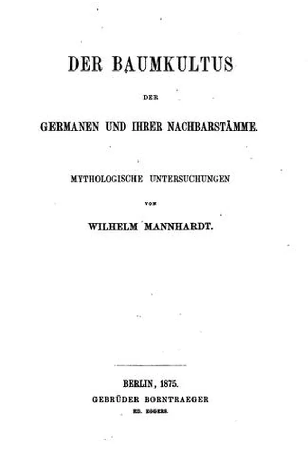Capa de Der Baumkultus der Germanen und ihrer Nachbarstämme: Mythologische Untersuchungen