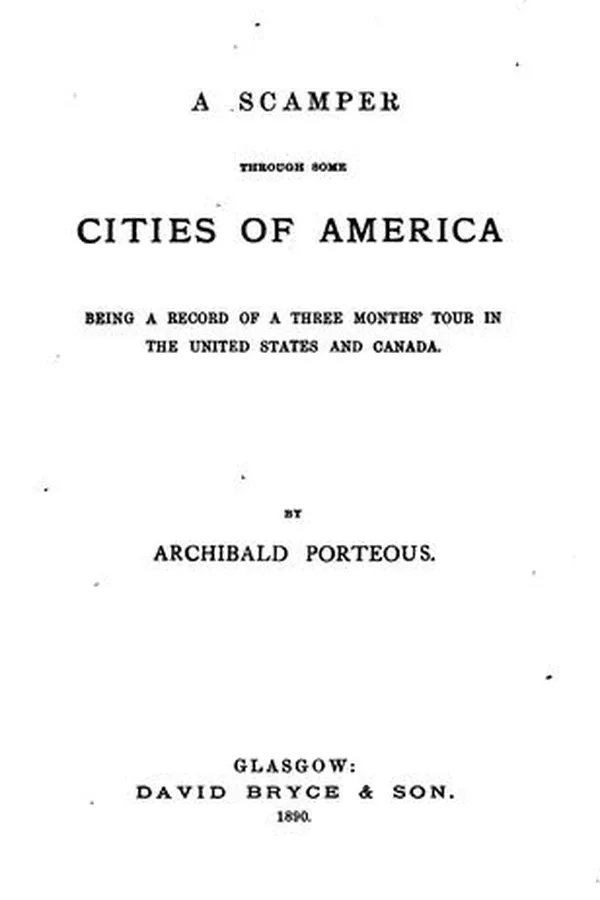 Capa de A Scamper Through Some Cities of America: Being a Record of a Three Months' Tour in the United ...