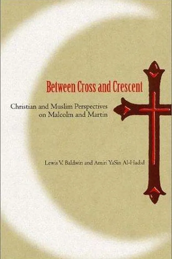 Capa de Between cross and crescent : Christian and Muslim perspectives on Malcolm and Martin