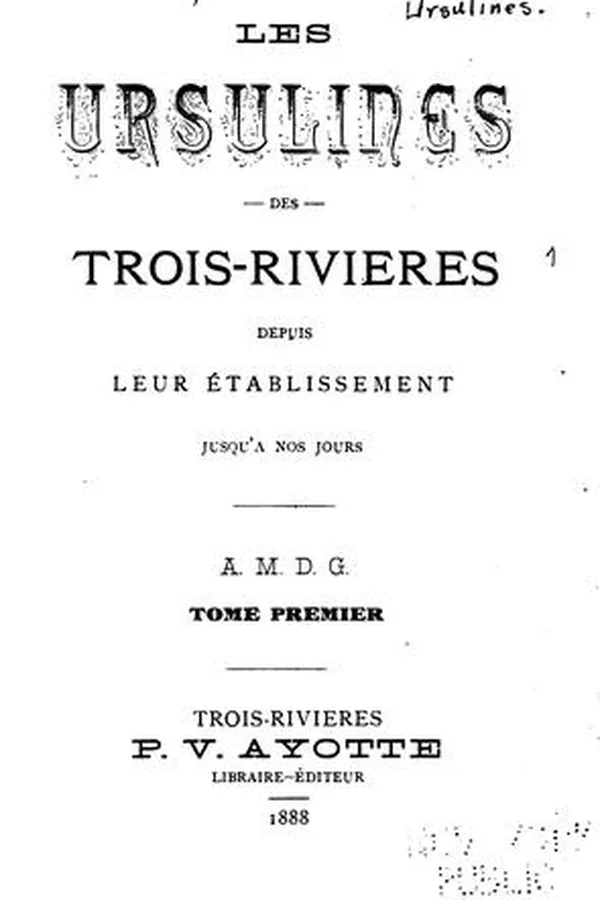 Capa de Les Ursulines Des Trois-Rivières: Despuis Leur Etablissement Jusqu'à Nos Jours