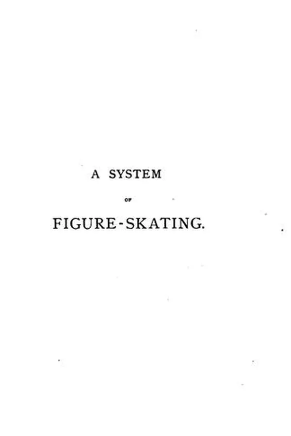 Capa de A system of figure-skating, the theory and practice as developed in England, by H.E. Vandervell ...