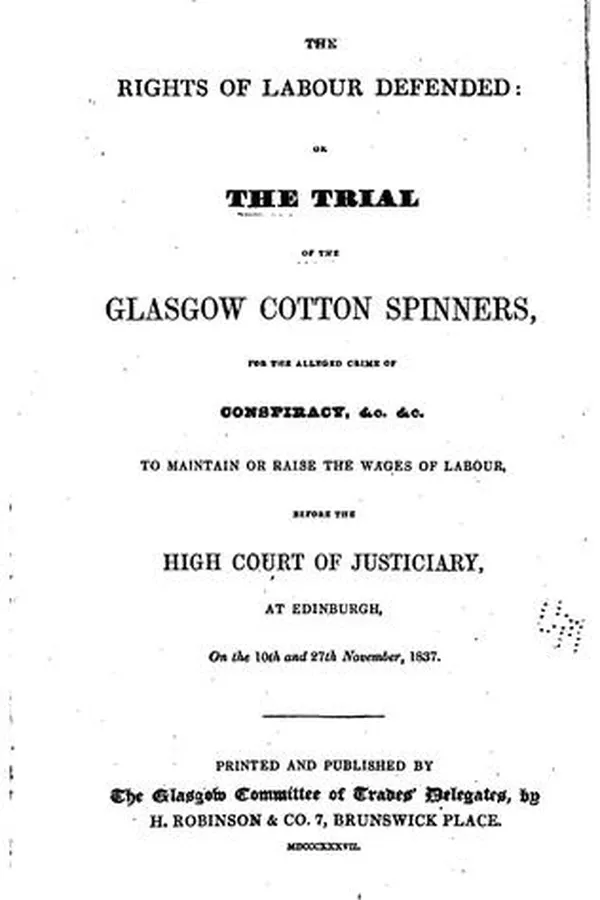 Capa de The Rights of Labour Defended: Or, The Trial of the Glasgow Cotton Spinners for the Alleged ...