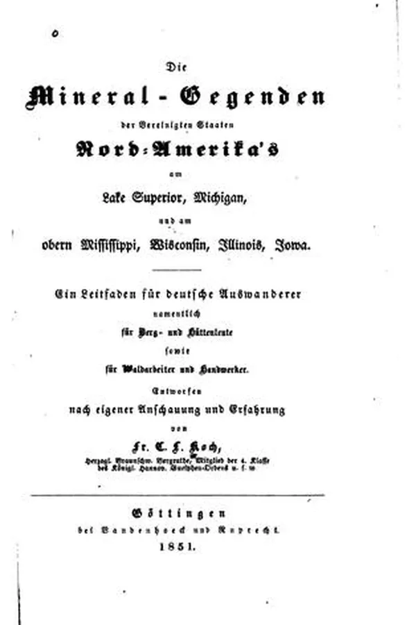 Capa de Die mineral-gegenden der Vereingten Staaten Nord Amerika's am Lake Superior, Michigan, und am obern Mississippi, Wisconsin, Illinois, Iowa