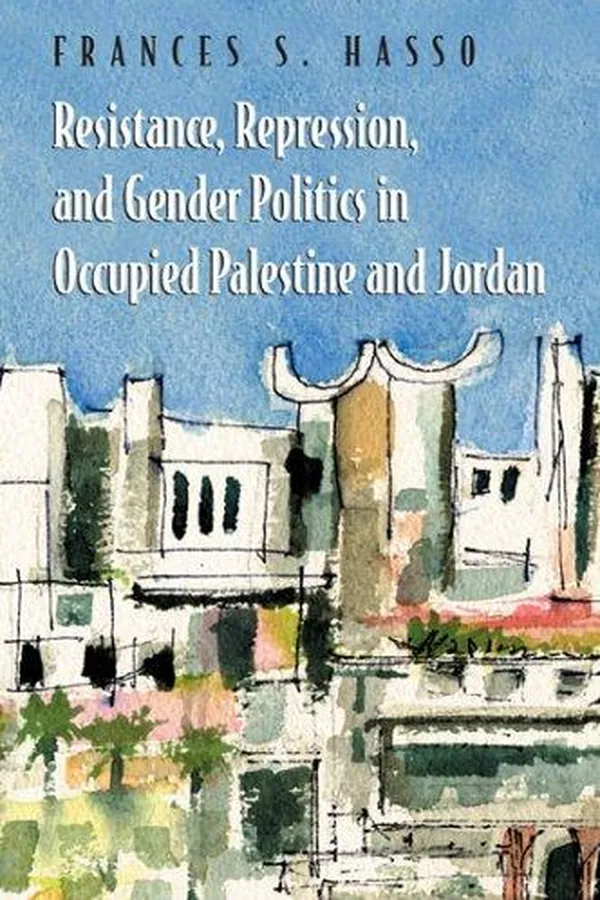 Capa de Resistance, repression, and gender politics in occupied Palestine and Jordan