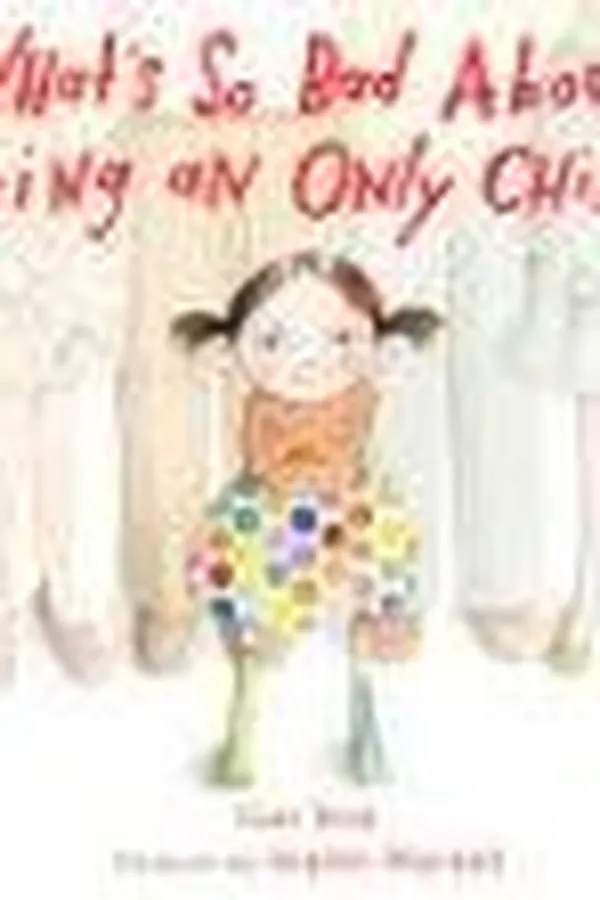 Capa de What's so bad about being an only child?