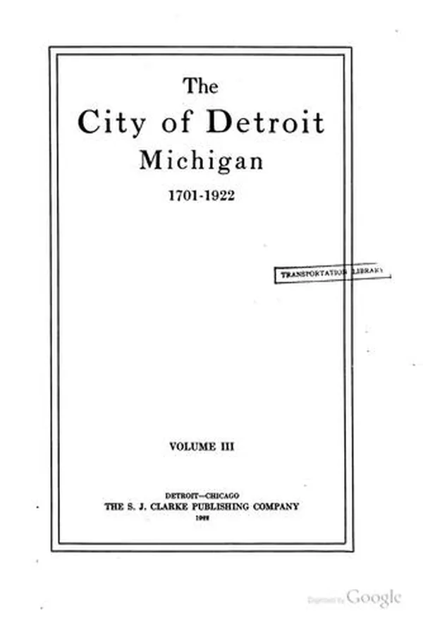 Capa de The city of Detroit, Michigan, 1701-1922