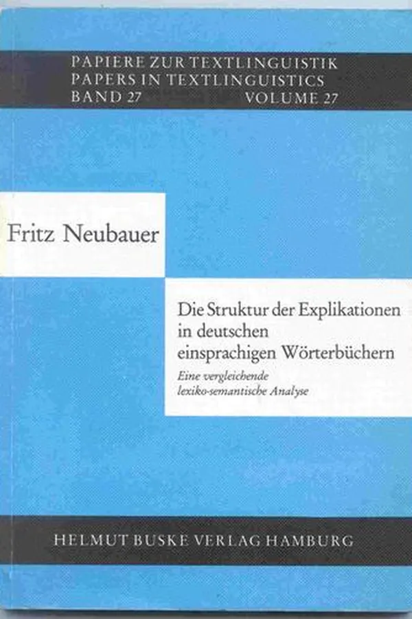 Capa de Die Struktur der Explikationen in deutschen einsprachigen Wörterbüchern
