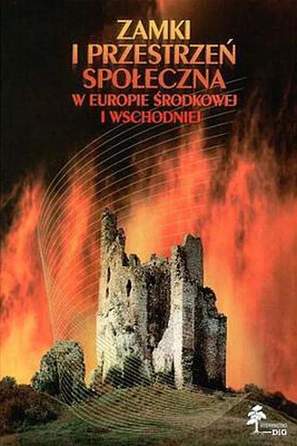 Capa de Zamki i przestrzeń społeczna w Europie Środkowej i Wschodniej