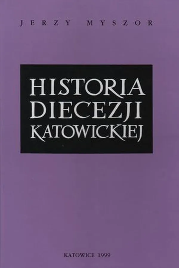 Capa de Historia Diecezji  Katowickiej