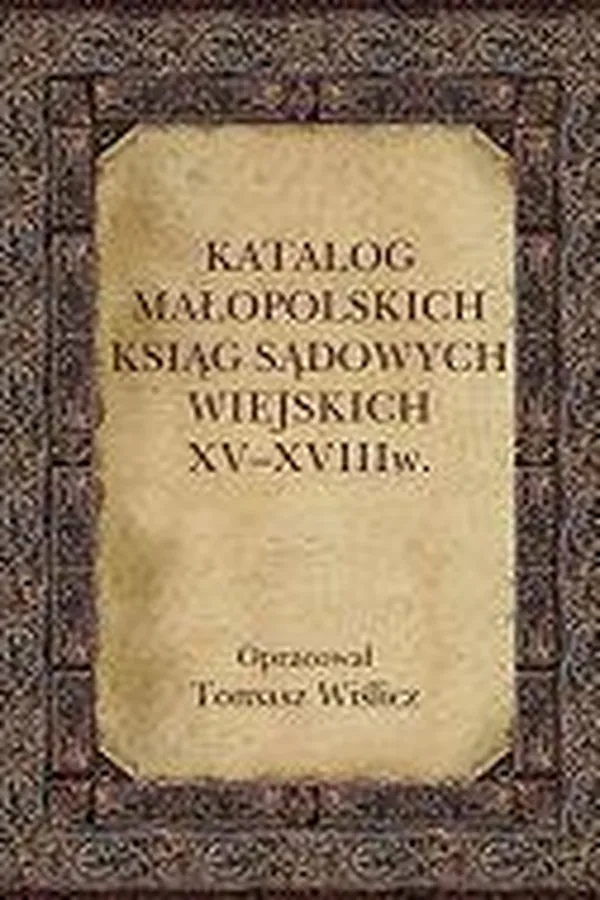 Capa de Katalog malopolskich ksiag sadowych wiejskich XV-XVIII w.
