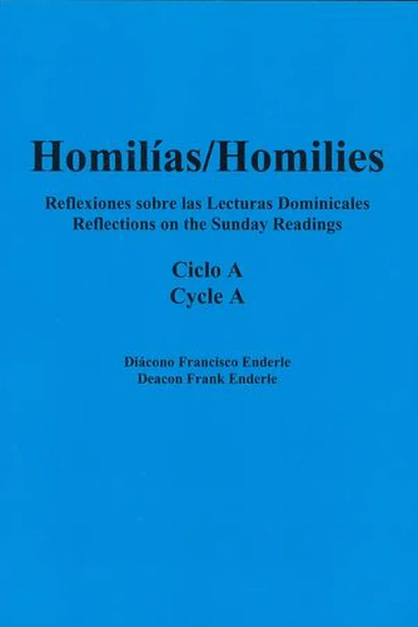 Capa de Homilias/Homilies Domingos/Sundays Ciclo/Cycle A (Reflexiones Sobre Las Lecturas Dominicales/reflections on the Sunday Readings)