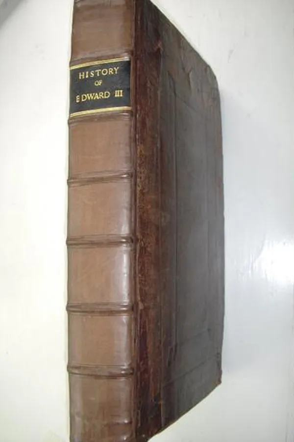 Capa de The history of that most victorious monarch Edward III.d king of England and France, and lord of Ireland
