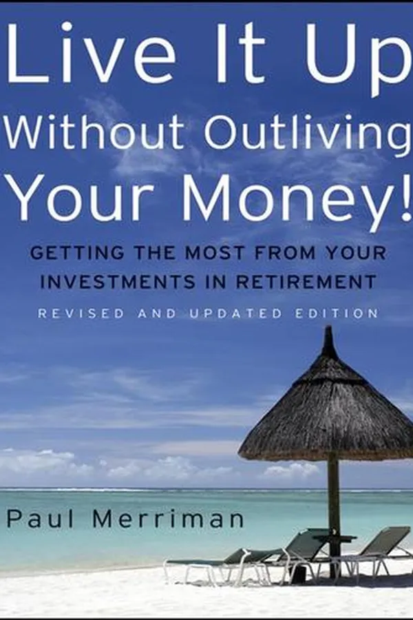 Capa de Live it up without outliving your money!