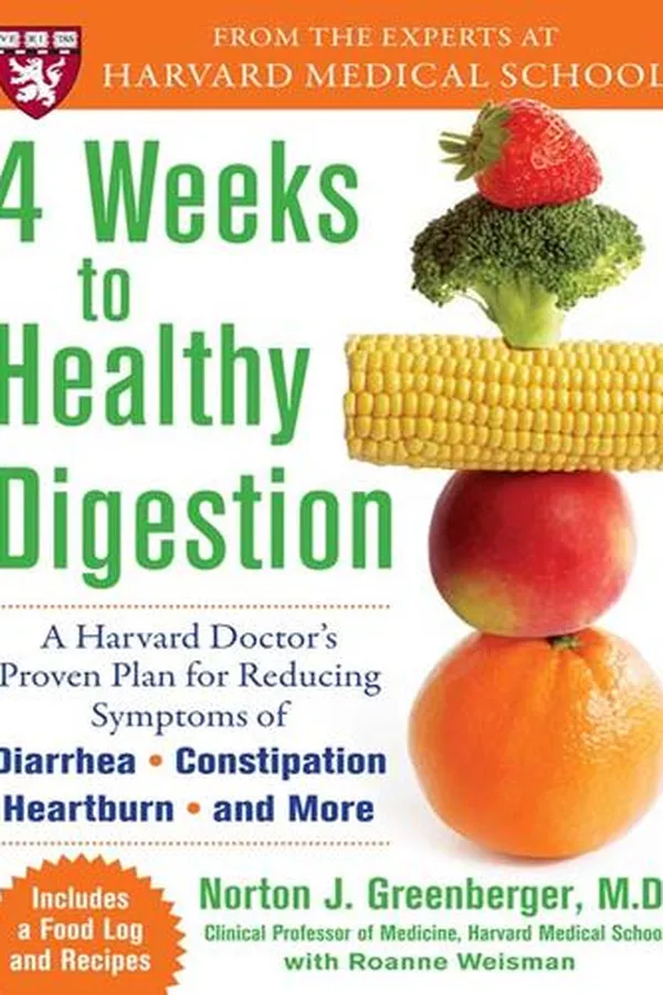 Capa de 4 weeks to healthy digestion: a harvard doctor's proven plan for eliminating symptoms of diarrhea, constipation, heartburn, & more