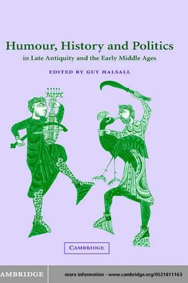 Capa de Humour, History and Politics in Late Antiquity and the Early Middle Ages