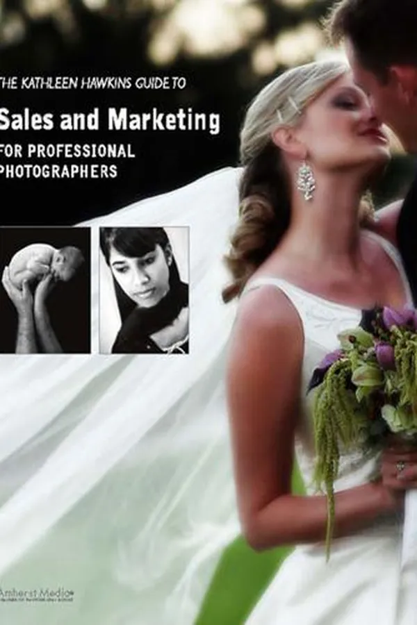 Capa de The Kathleen Hawkins Guide to Sales and Marketing for Professional Photographers