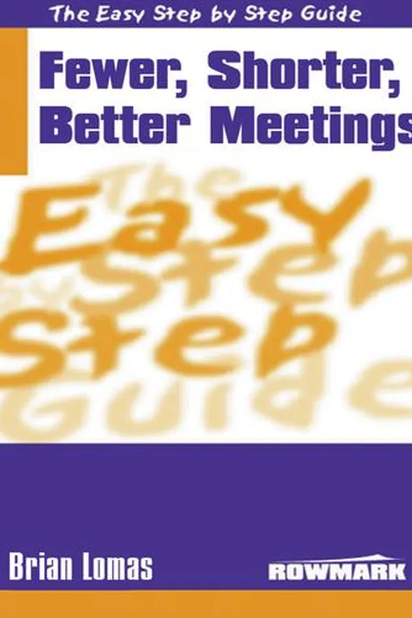 Capa de The Easy Step by Step Guide to Fewer,Shorter,Better Meetings