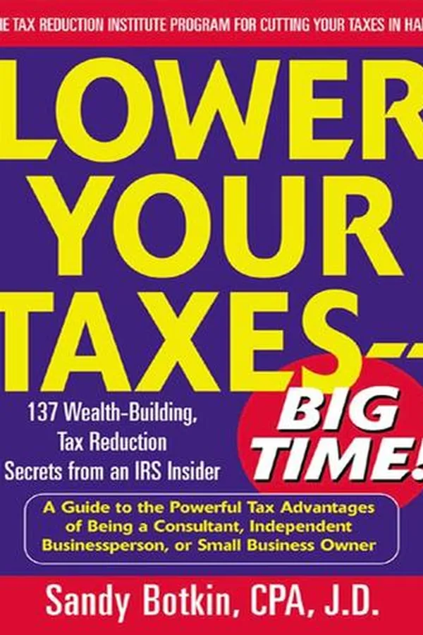 Capa de Lower Your Taxes--Big Time!