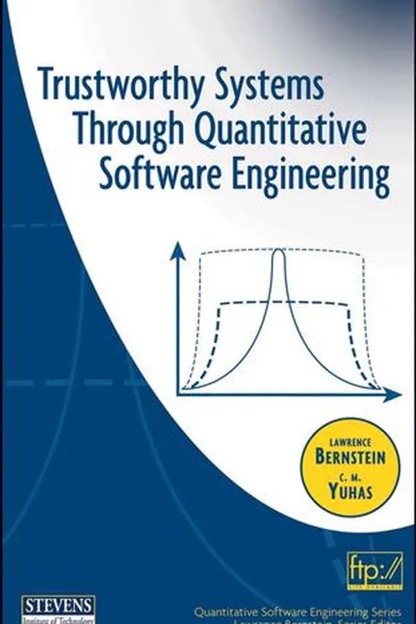 Cover of Trustworthy Systems Through Quantitative Software Engineering