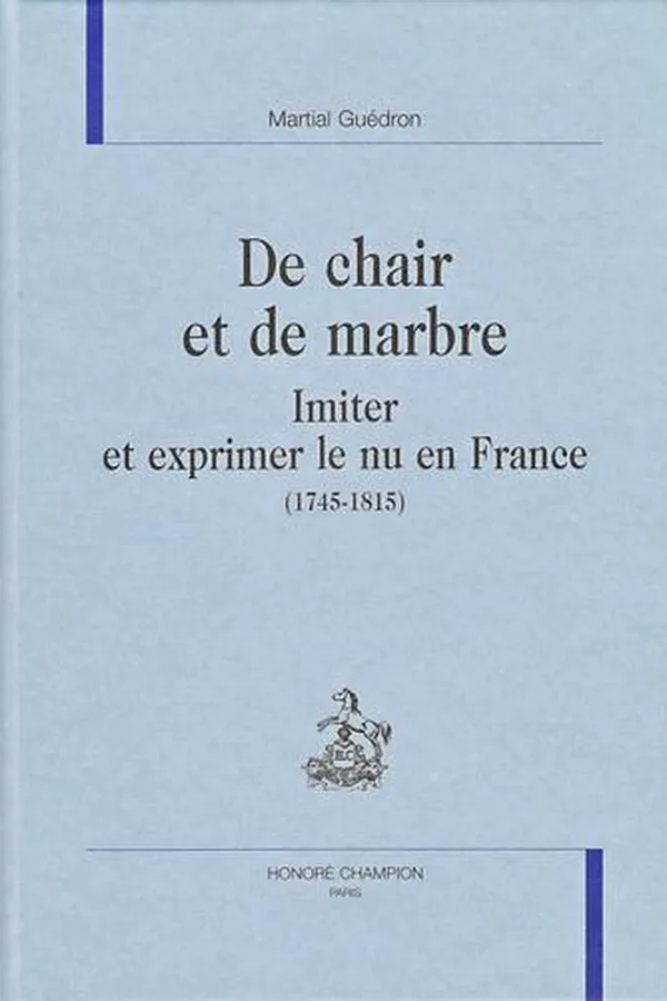 Capa de De chair et de marbre. Imiter et exprimer le nu en France (1745-1815)