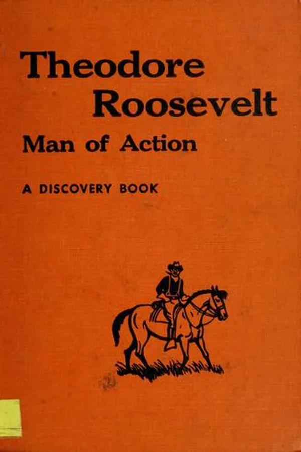 Capa de Theodore Roosevelt, man of action