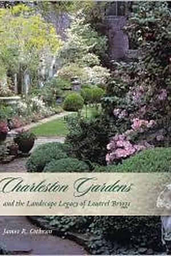 Capa de Charleston gardens and the landscape legacy of Loutrel Briggs