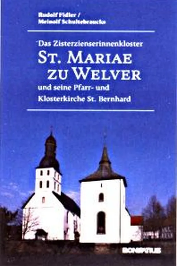 Capa de Das Zisterzienserinnenkloster St. Mariae zu Welver und seine Pfarr- und Klosterkirche St. Bernhard
