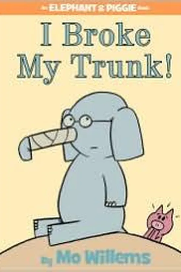 Capa de I Broke My Trunk! (An Elephant and Piggie Book)