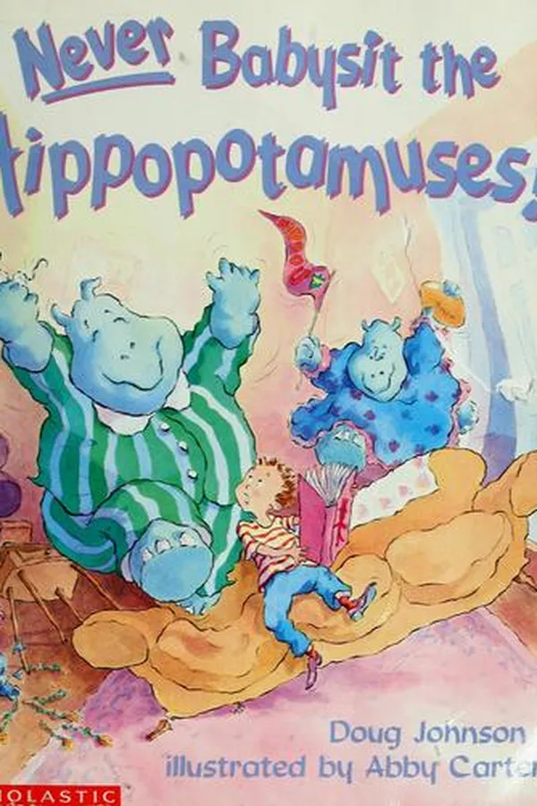 Cover of Never babysit the hippopotamuses!