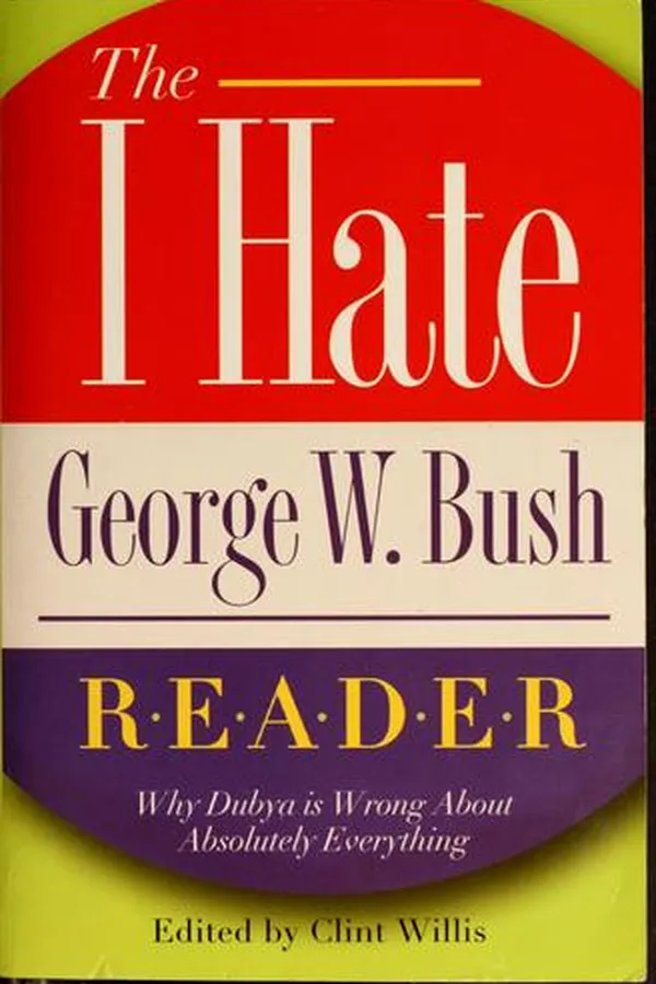 Capa de The I hate George W. Bush reader