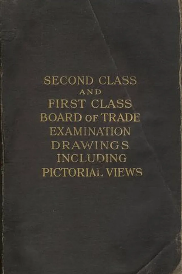 Capa de Second Class and First Class Board of Trade Examination Drawings including Pictorial Views