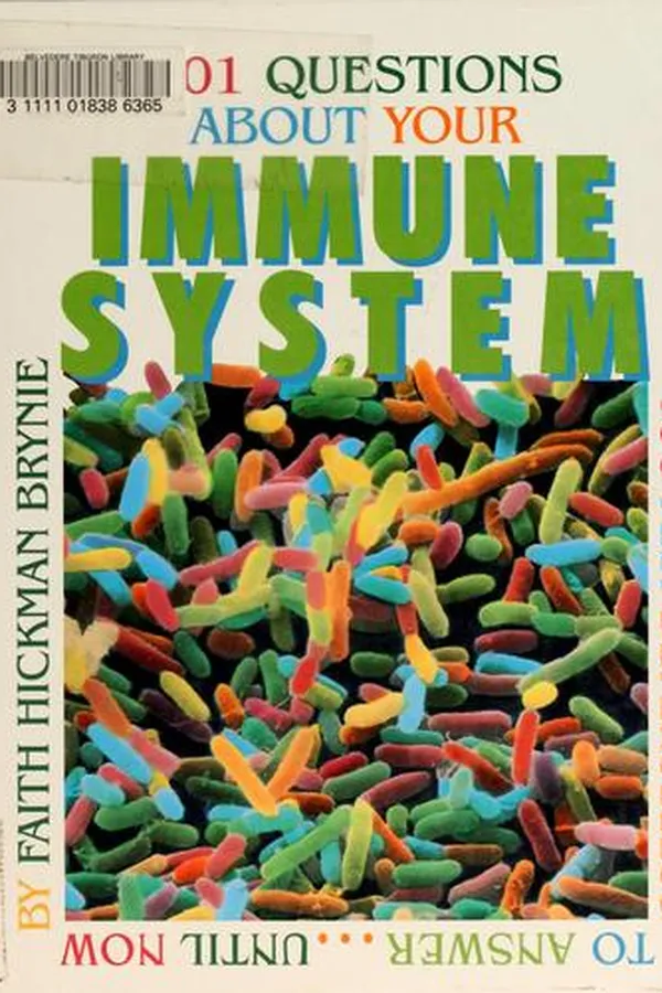 Capa de 101 questions about your immune system you felt defenseless to answer ... until now