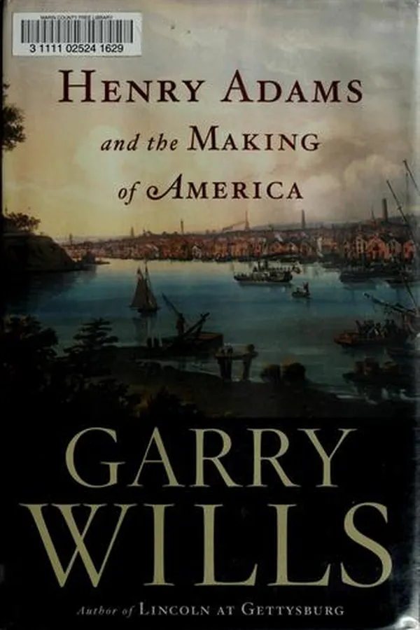 Capa de Henry Adams and the making of America