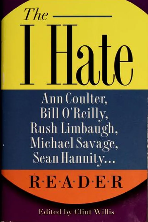 Capa de The I hate Ann Coulter, Bill O'Reilly, Rush Limbaugh, Michael Savage, Sean Hannity-- reader