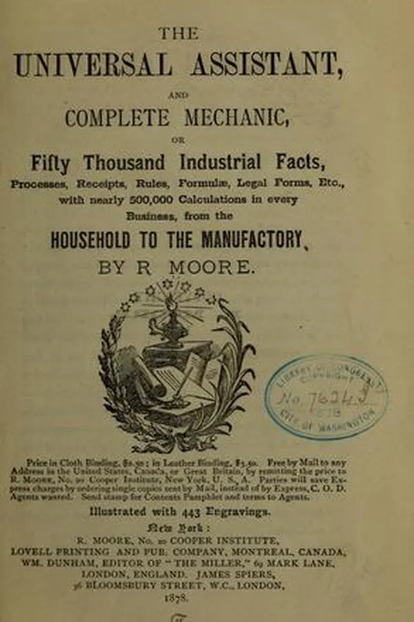 Capa de The universal assistant, and complete mechanic, or, Fifty thousand industrial facts, calculations, receipts, rules, formulae, legal forms, etc., with nearly all occupations in every business, from the household to the manufactory