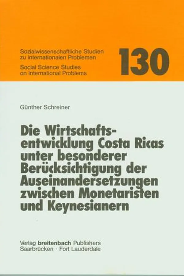 Capa de Die Wirtschaftsentwicklung Costa Ricas unter besonderer Berücksichtigung der Auseinandersetzungen zwischen Monetaristen und Keynesianern