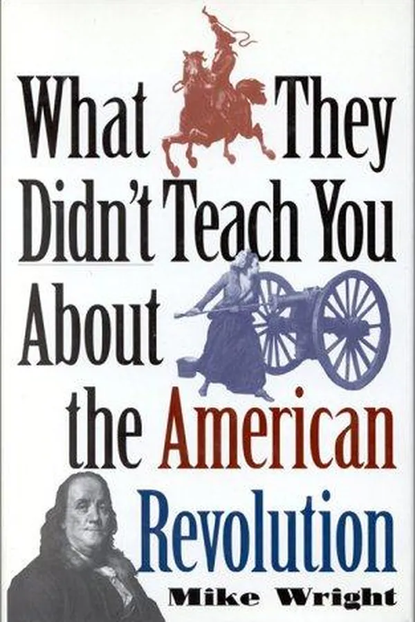 Capa de What they didn't teach you about the American Revolution